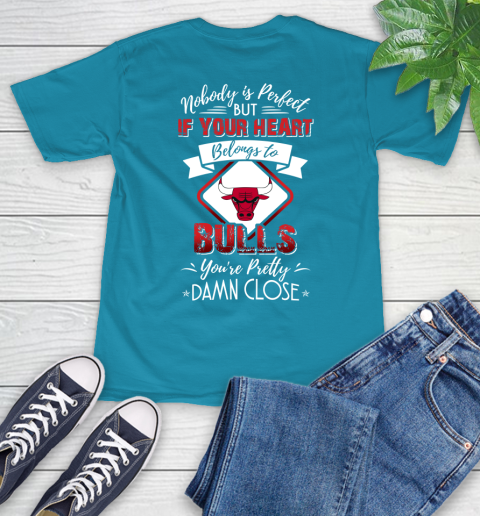 NBA Basketball Chicago Bulls Nobody Is Perfect But If Your Heart Belongs To Bulls You're Pretty Damn Close Shirt T-Shirt 10