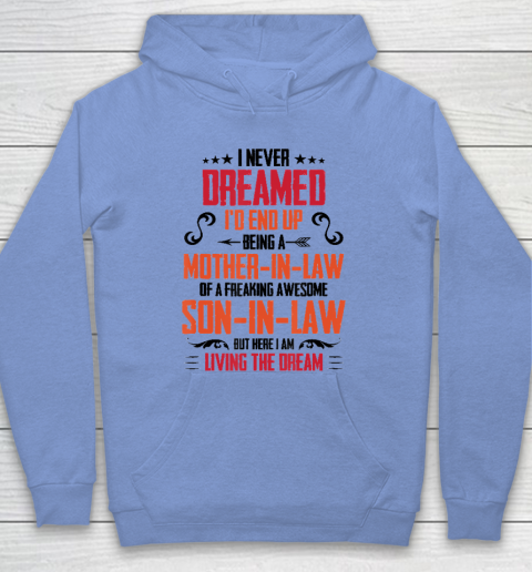 I Never Dreamed I'd End Up Being A Mother In Law Son in Law Hoodie 7