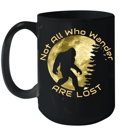 Bigfoot Not All Who Wander Are Lost Ceramic Mug 15oz