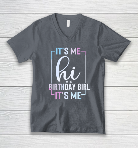 It's Me Hi I'm The Birthday Girl It's Me  Girls Birthday Party V-Neck T-Shirt 3