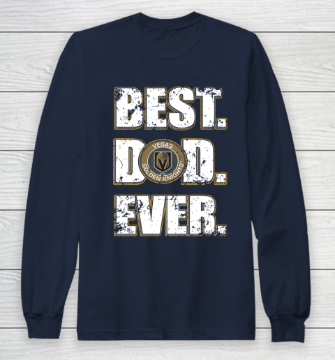NHL Vegas Golden Knights Hockey Best Dad Ever Family Shirt Long Sleeve T-Shirt 2