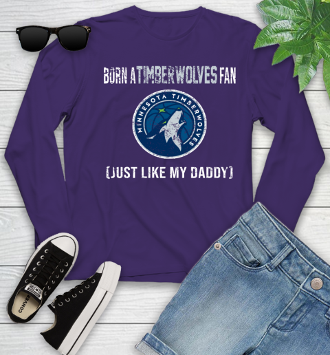 NBA Minnesota Timberwolves Loyal Fan Just Like My Daddy Basketball Shirt Youth Long Sleeve 4