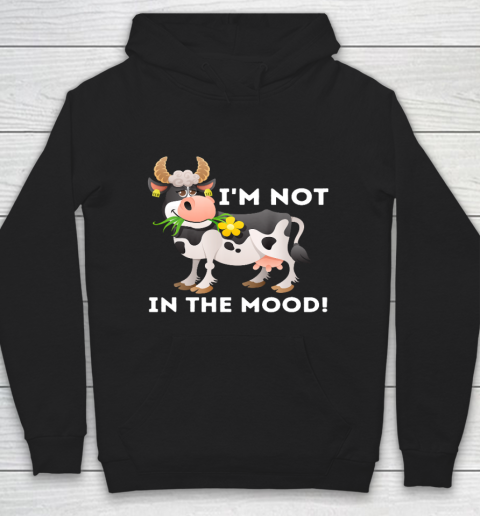 I m Not In The Mood Cow Lover Famer Cattle Ranch Farming Hoodie
