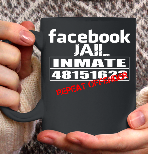 Facebook Jail tshirt Inmate 48151623 Repeat Offender Ceramic Mug 11oz