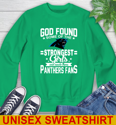 Carolina Panthers NFL Football God Found Some Of The Strongest Girls Adoring Fans Sweatshirt 8