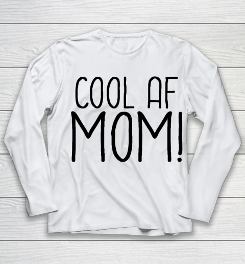 Mother's Day Funny Gift Ideas Apparel  Cool AF Mom T Shirt Youth Long Sleeve
