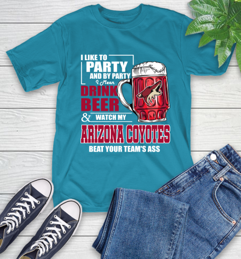 NHL I Like To Party And By Party I Mean Drink Beer And Watch My Arizona Coyotes Beat Your Team's Ass Hockey T-Shirt 9