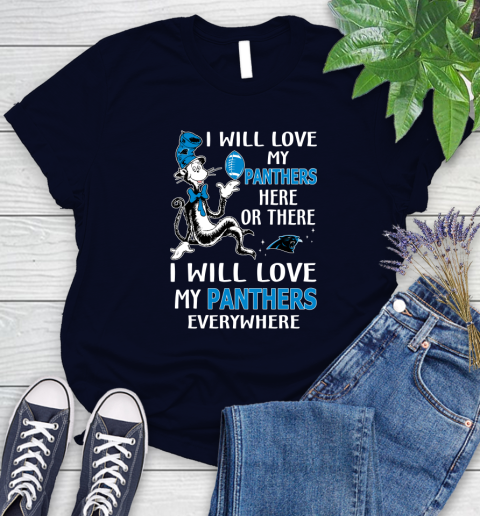 NFL Football Carolina Panthers I Will Love My Panthers Everywhere Dr Seuss Shirt Women's T-Shirt 2