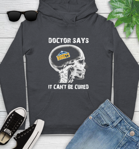 NBA Denver Nuggets Basketball Skull It Can't Be Cured Shirt Youth Hoodie 8