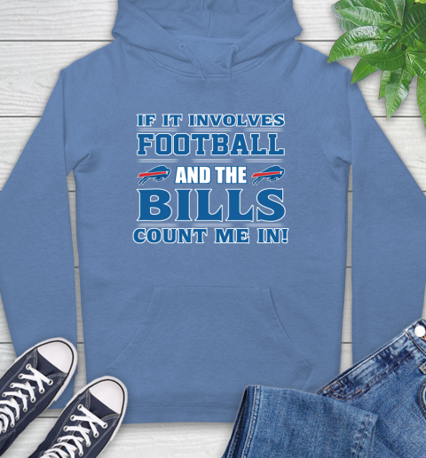 NFL If It Involves Football And The Buffalo Bills Count Me In Sports Hoodie 11