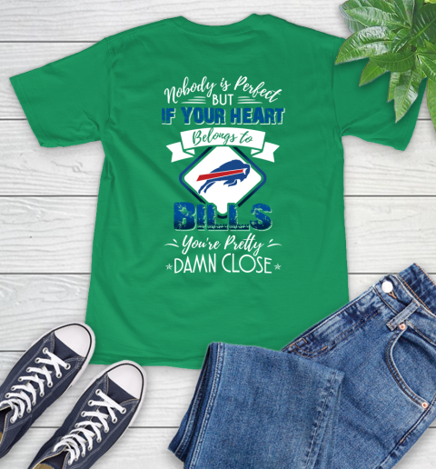 NFL Football Buffalo Bills Nobody Is Perfect But If Your Heart Belongs To Bills You're Pretty Damn Close Shirt T-Shirt 8