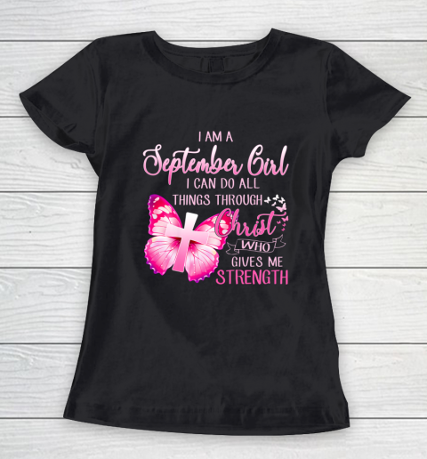 Im a September girl i can do all things through Christ Women's T-Shirt