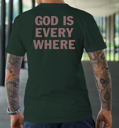 God Is Everywhere T-Shirt 3