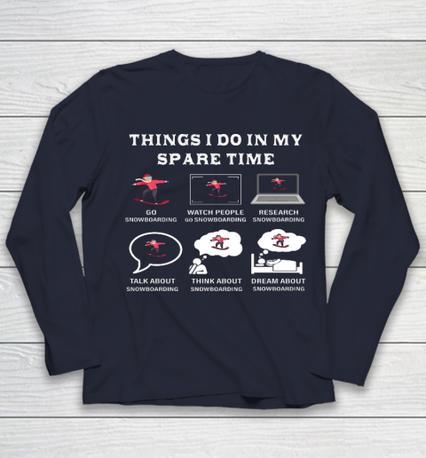 Things I Do In My Spare Time Snowboarding Snowboard Lovers Youth Long Sleeve 2
