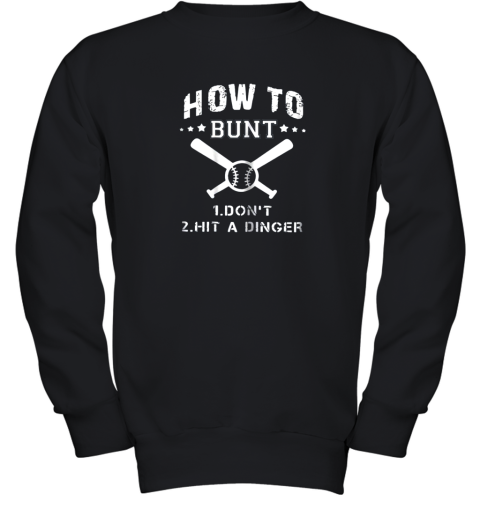 How To Bunt Don't Hit A Dinger Funny Baseball Gift Youth Sweatshirt