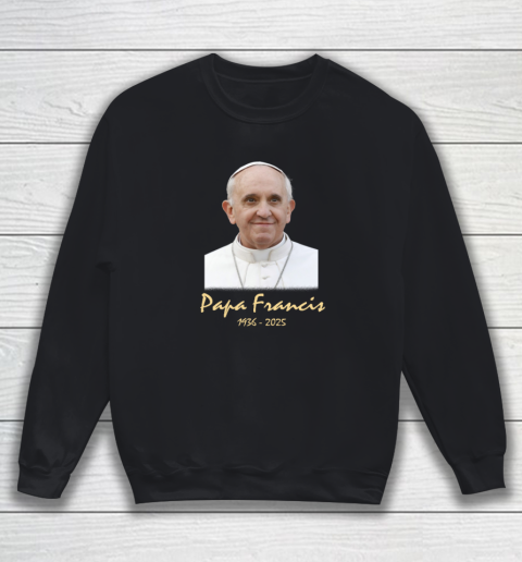 Rip Papa Pope Francis 2036  2025 Sweatshirt