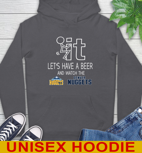 Denver Nuggets Basketball NBA Let's Have A Beer And Watch Your Team Sports Hoodie 7