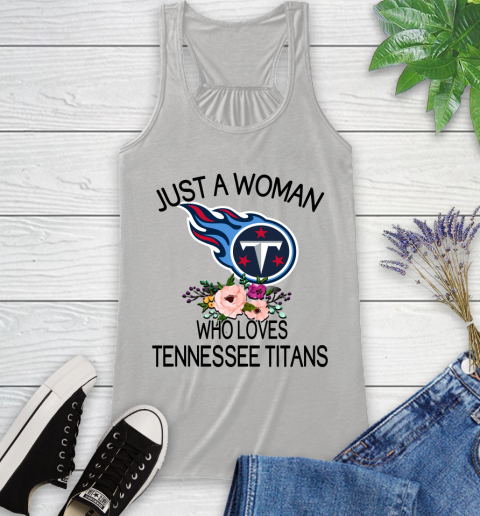NFL Just A Woman Who Loves Tennessee Titans Football Sports Racerback Tank
