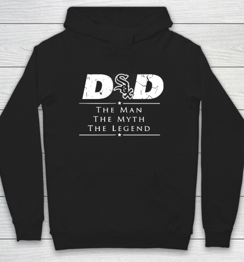 Chicago White Sox MLB Baseball Dad The Man The Myth The Legend Hoodie