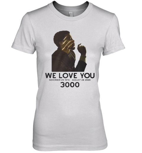 Black Panther Rip Chadwick Actor We Love You 3000 November 29 1976 August 28 2020 Premium Women's T-Shirt