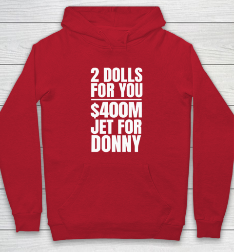 2 Dolls For You $400 Million Jet For Donny Qatar Hoodie 6