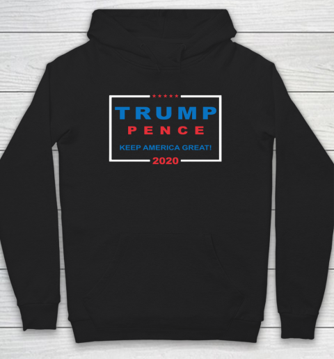Trump Pence Keep America Great 2020 Hoodie Tee For Sports