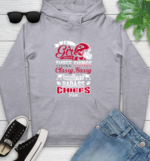 Kansas City Chiefs NFL Football A Girl Should Be Three Things Classy Sassy And A Be Badass Fan Youth Hoodie 6