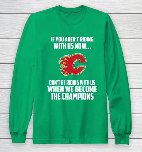 NHL Calgary Flames Hockey We Become The Champions Long Sleeve T-Shirt 4