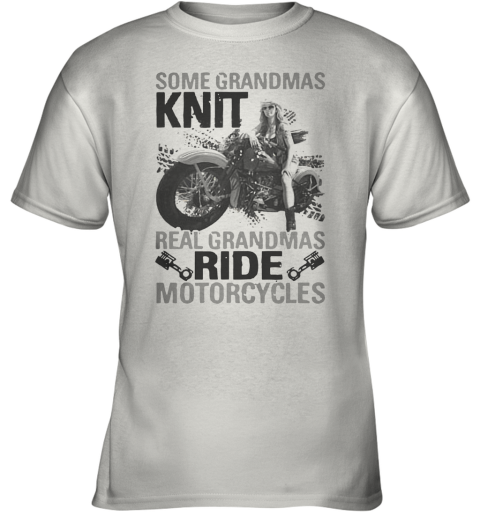 Some Grandmas Knit Real Grandmas Ride Motorcycles Youth T-Shirt
