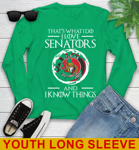 Ottawa Senators NHL Hockey That's What I Do I Love My Team And I Know Things Game Of Thrones 123