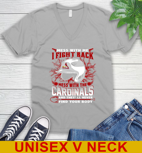MLB Baseball St.Louis Cardinals Mess With Me I Fight Back Mess With My Team And They'll Never Find Your Body Shirt V-Neck T-Shirt 3