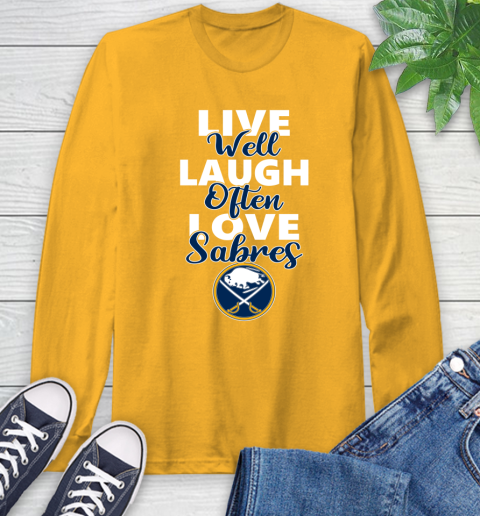 NHL Hockey Buffalo Sabres Live Well Laugh Often Love Shirt Long Sleeve T-Shirt 2