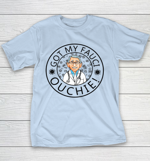 Got My Fauci Ouchie Youth T-Shirt 4