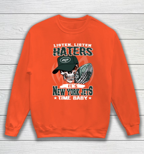 Listen Haters It is JETS Time Baby NFL Sweatshirt 3