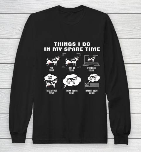 Things I Do In My Spare Time Cow Long Sleeve T-Shirt
