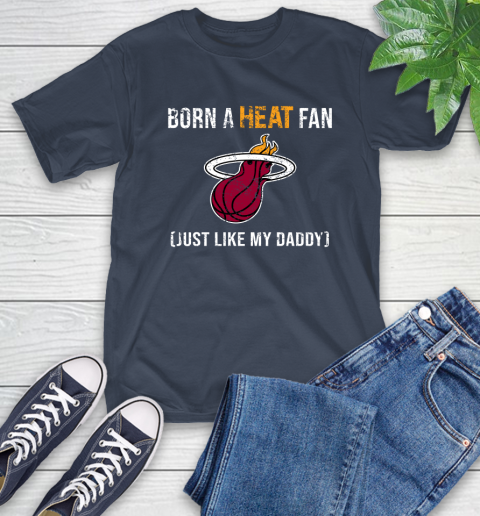 NBA Miami Heat Loyal Fan Just Like My Daddy Basketball Shirt T-Shirt 3