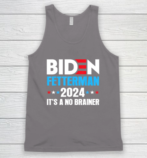 Biden Fetterman 2024 It's a No Brainer Political Tank Top 5