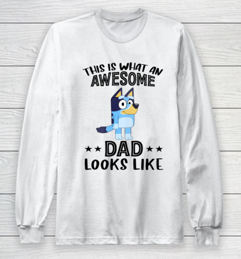 Bluey dad This Is What An Awesome Dad Looks Like Long Sleeve T-Shirt
