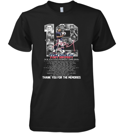 12 Tom Brady New England Patriots 2000 2020 Signature Thank You For The Memories Premium Men's T-Shirt