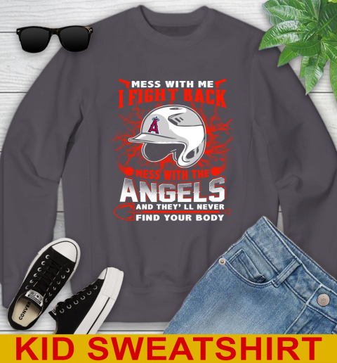 MLB Baseball Los Angeles Angels Mess With Me I Fight Back Mess With My Team And They'll Never Find Your Body Shirt Youth Sweatshirt 5