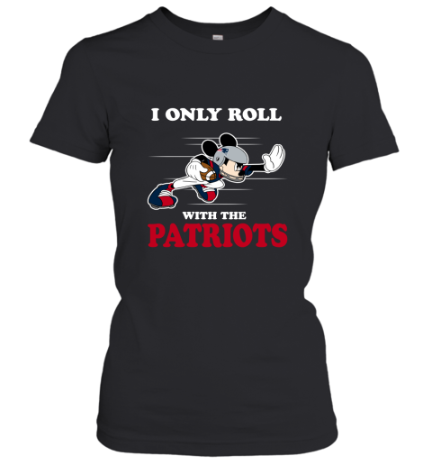 NFL Mickey Mouse I Only Roll With New England Patriots Women's T-Shirt