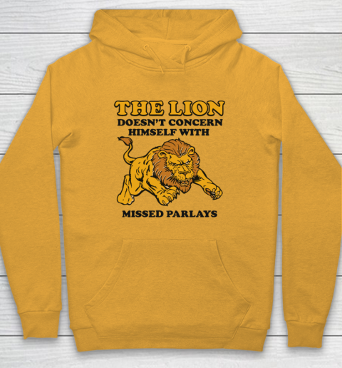 The Lion Doesn't Concern Himself With Missed Parlays Hoodie 2
