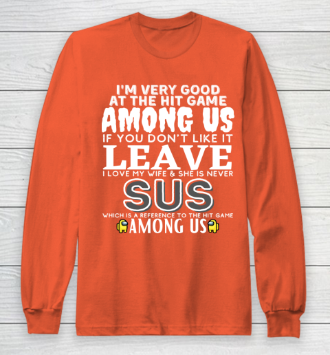 Among Us Shirt I'm very good at the hit game among us Long Sleeve T-Shirt 3