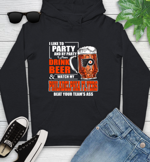 NHL I Like To Party And By Party I Mean Drink Beer And Watch My Philadelphia Flyers Beat Your Team's Ass Hockey Youth Hoodie