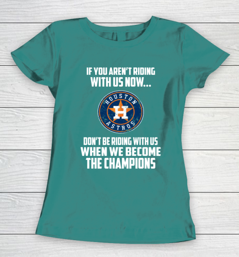 MLB Houston Astros Baseball We Become The Champions Women's T-Shirt 10