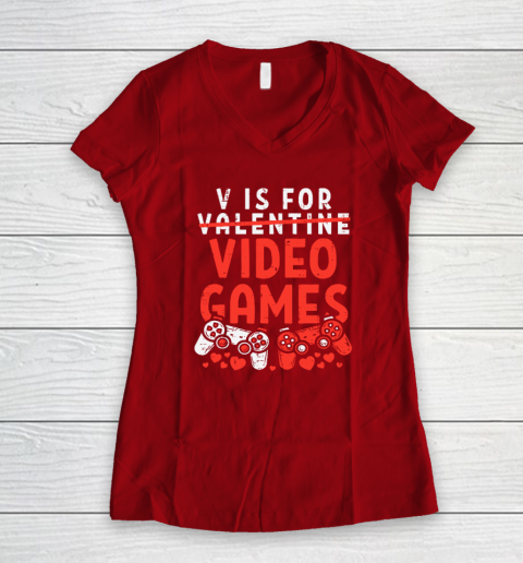 V Is For Video Games Funny Valentines Day Gamer Women's V-Neck T-Shirt 6