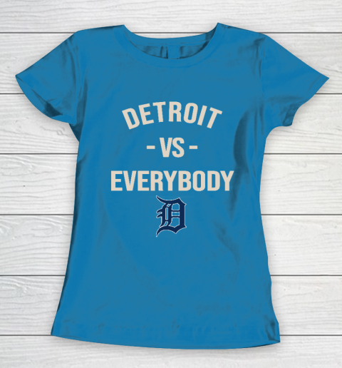 Detroit Tigers Vs Everybody Women's T-Shirt