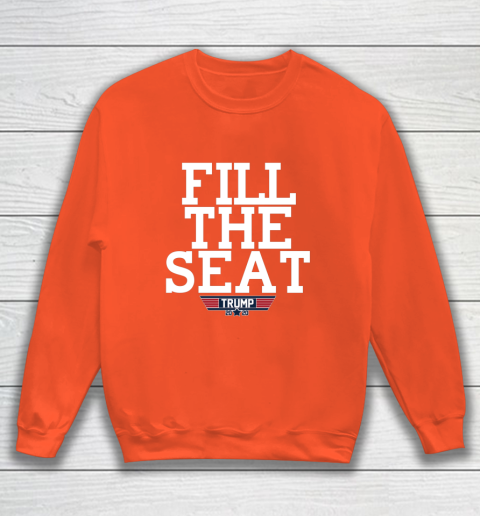 FILL THE SEAT TRUMP 2020 Sweatshirt 3
