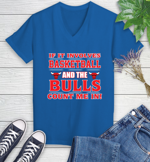 NBA If It Involves Basketball And Chicago Bulls Count Me In Sports Women's V-Neck T-Shirt 10