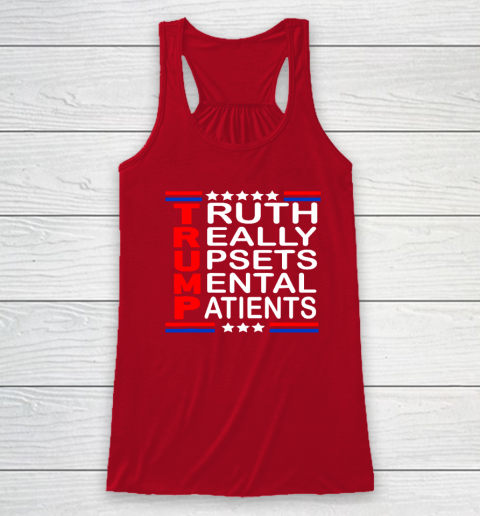 Trump Really Upsets Mental Patients Racerback Tank 3